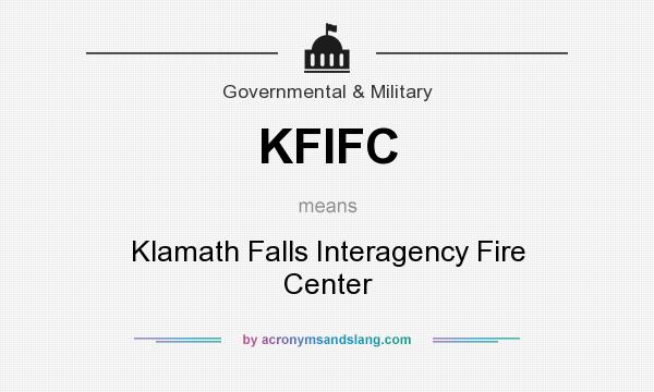 What does KFIFC mean? It stands for Klamath Falls Interagency Fire Center