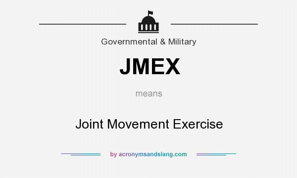What does JMEX mean? It stands for Joint Movement Exercise