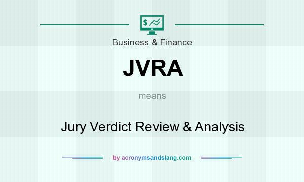 What does JVRA mean? It stands for Jury Verdict Review & Analysis