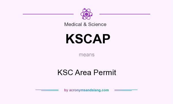 What does KSCAP mean? It stands for KSC Area Permit