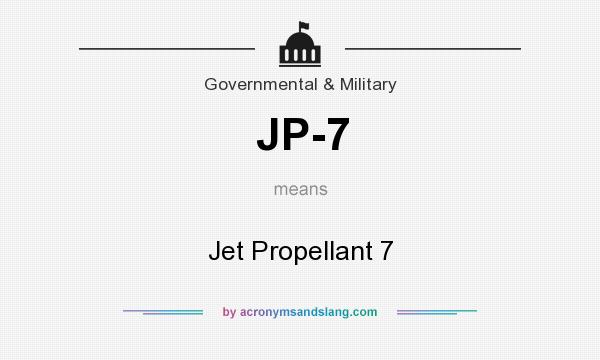 What does JP-7 mean? It stands for Jet Propellant 7