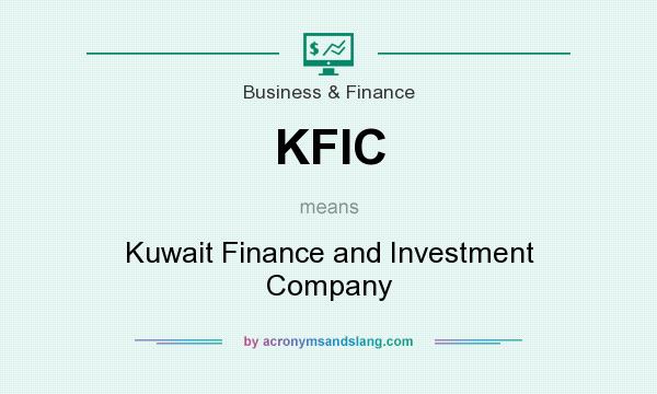 What does KFIC mean? It stands for Kuwait Finance and Investment Company