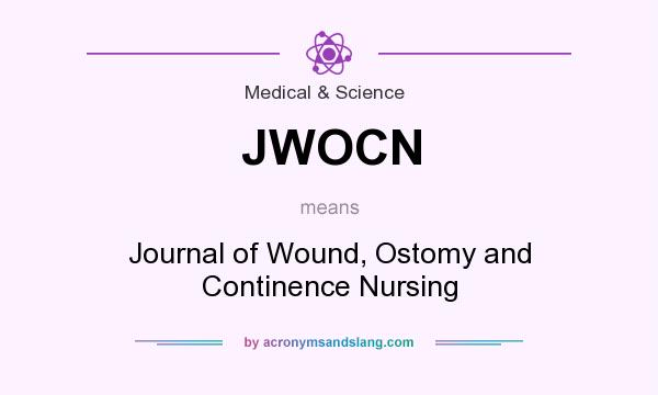 What does JWOCN mean? It stands for Journal of Wound, Ostomy and Continence Nursing