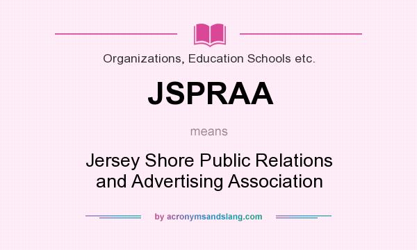 What does JSPRAA mean? It stands for Jersey Shore Public Relations and Advertising Association