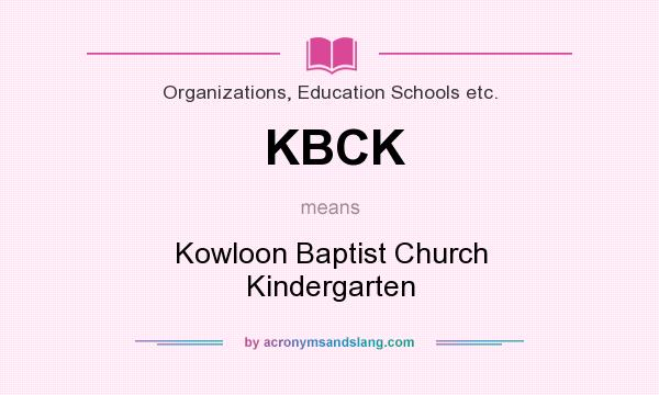 What does KBCK mean? It stands for Kowloon Baptist Church Kindergarten