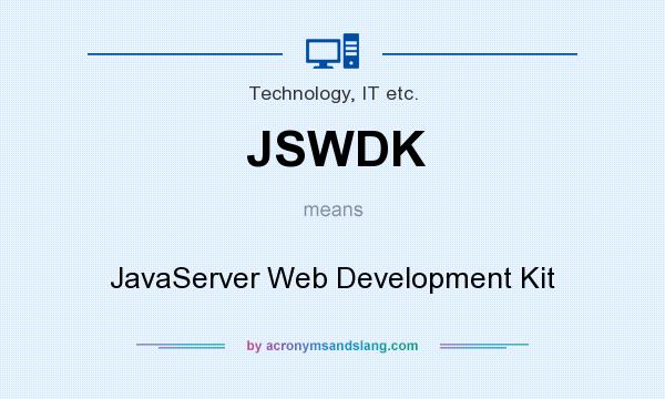 What does JSWDK mean? It stands for JavaServer Web Development Kit