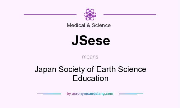 What does JSese mean? It stands for Japan Society of Earth Science Education
