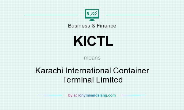 What does KICTL mean? It stands for Karachi International Container Terminal Limited