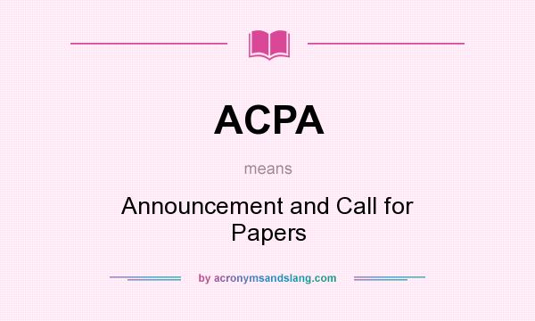 What does ACPA mean? It stands for Announcement and Call for Papers