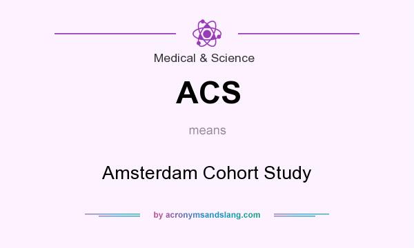 What does ACS mean? It stands for Amsterdam Cohort Study