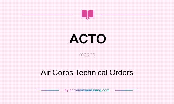 What does ACTO mean? It stands for Air Corps Technical Orders
