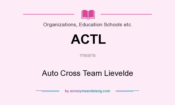 What does ACTL mean? It stands for Auto Cross Team Lievelde
