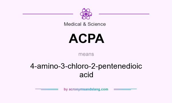 What does ACPA mean? It stands for 4-amino-3-chloro-2-pentenedioic acid