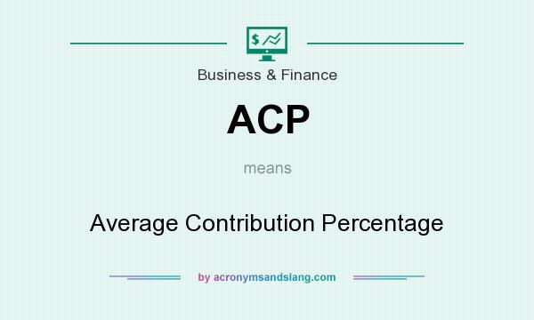 What does ACP mean? It stands for Average Contribution Percentage
