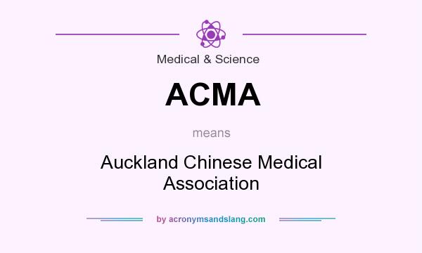 What does ACMA mean? It stands for Auckland Chinese Medical Association