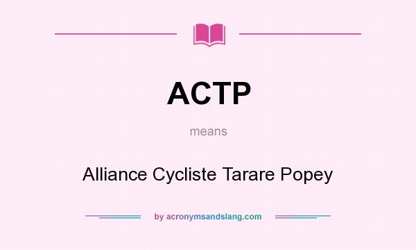 What does ACTP mean? It stands for Alliance Cycliste Tarare Popey