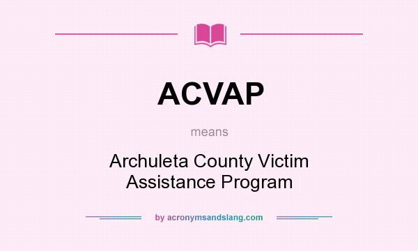 What does ACVAP mean? It stands for Archuleta County Victim Assistance Program