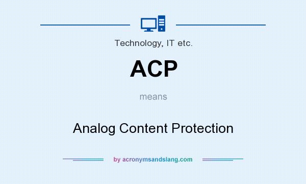 What does ACP mean? It stands for Analog Content Protection