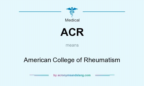 What does ACR mean? It stands for American College of Rheumatism