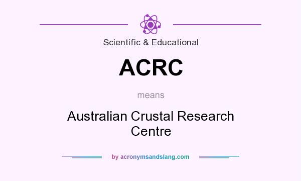 What does ACRC mean? It stands for Australian Crustal Research Centre