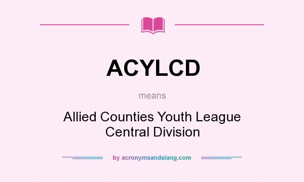 What does ACYLCD mean? It stands for Allied Counties Youth League Central Division