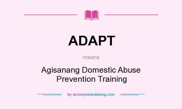 What does ADAPT mean? It stands for Agisanang Domestic Abuse Prevention Training