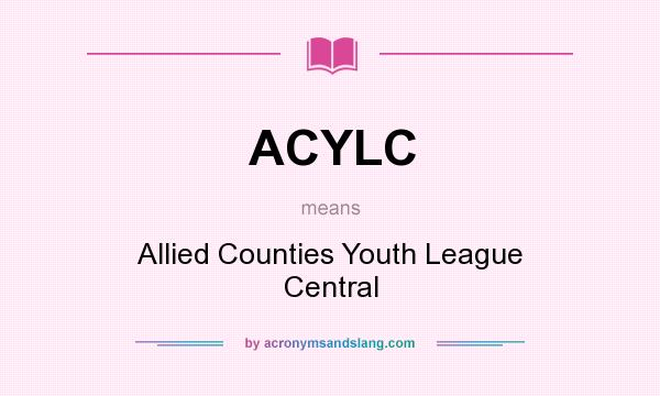 What does ACYLC mean? It stands for Allied Counties Youth League Central