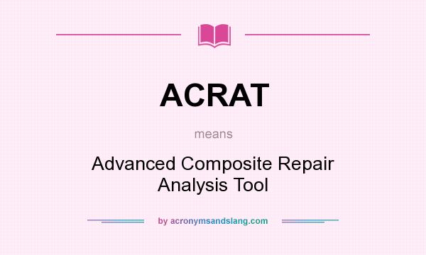 What does ACRAT mean? It stands for Advanced Composite Repair Analysis Tool