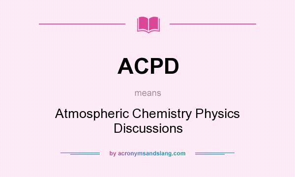 What does ACPD mean? It stands for Atmospheric Chemistry Physics Discussions