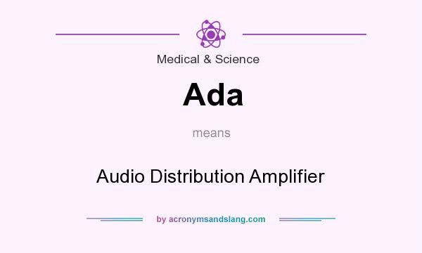 What does Ada mean? It stands for Audio Distribution Amplifier