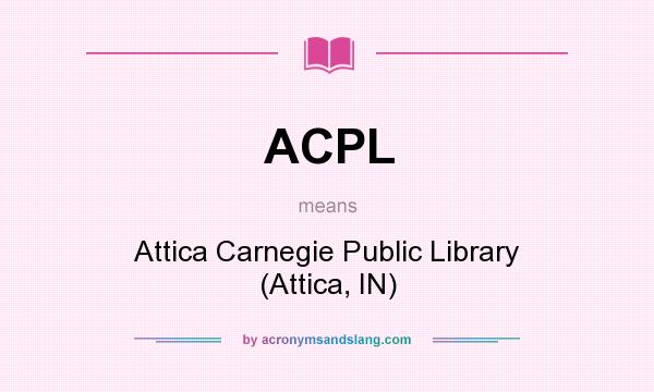 What does ACPL mean? It stands for Attica Carnegie Public Library (Attica, IN)