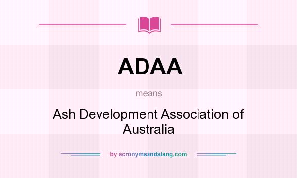 What does ADAA mean? It stands for Ash Development Association of Australia