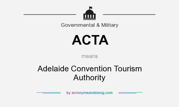 What does ACTA mean? It stands for Adelaide Convention Tourism Authority