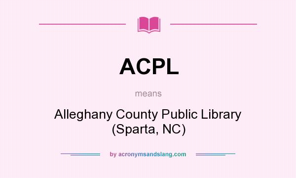 What does ACPL mean? It stands for Alleghany County Public Library (Sparta, NC)