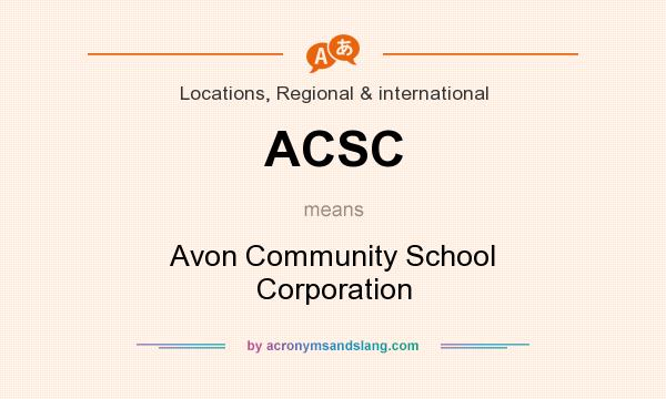 What does ACSC mean? It stands for Avon Community School Corporation