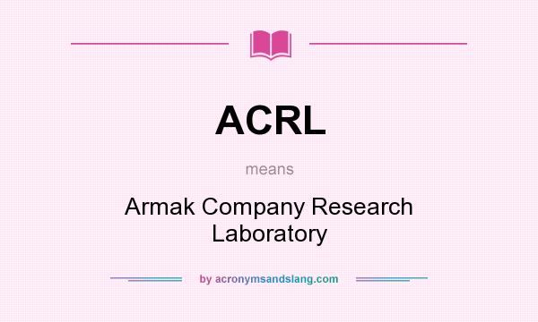 What does ACRL mean? It stands for Armak Company Research Laboratory