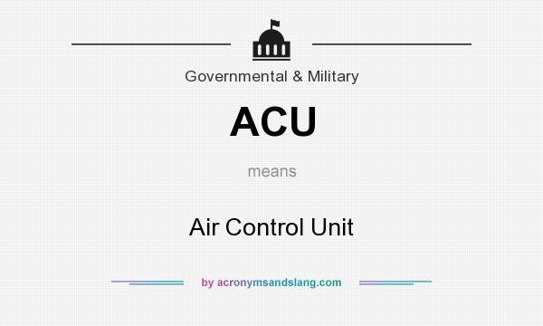 What does ACU mean? It stands for Air Control Unit