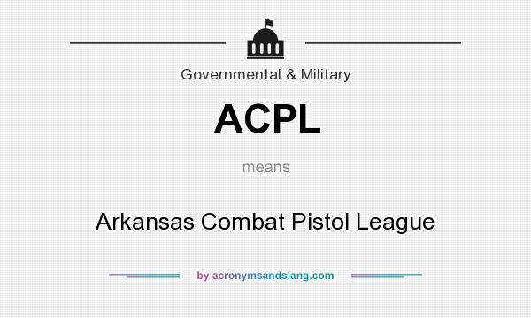 What does ACPL mean? It stands for Arkansas Combat Pistol League