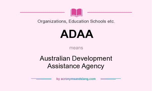 What does ADAA mean? It stands for Australian Development Assistance Agency