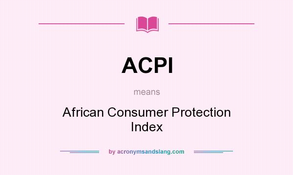What does ACPI mean? It stands for African Consumer Protection Index