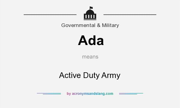 What does Ada mean? It stands for Active Duty Army