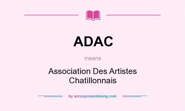 What does ADAC mean? It stands for Association Des Artistes Chatillonnais