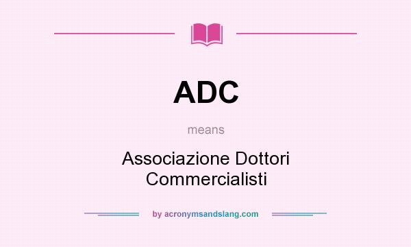 What does ADC mean? It stands for Associazione Dottori Commercialisti