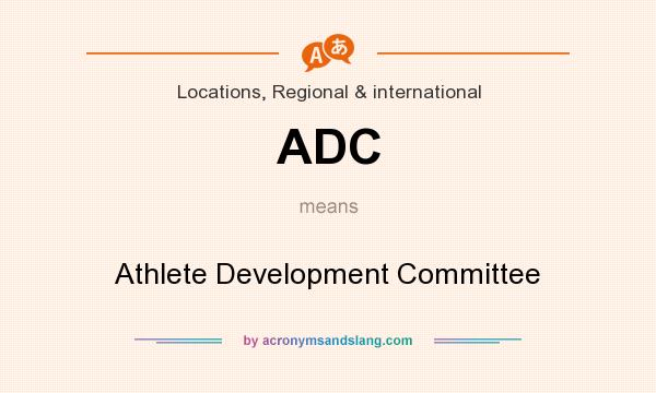 What does ADC mean? It stands for Athlete Development Committee
