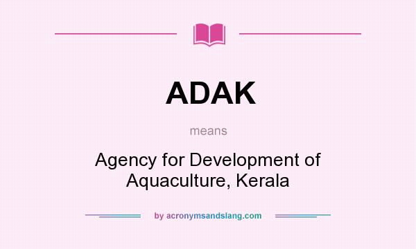 What does ADAK mean? It stands for Agency for Development of Aquaculture, Kerala