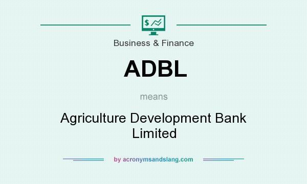 What does ADBL mean? It stands for Agriculture Development Bank Limited