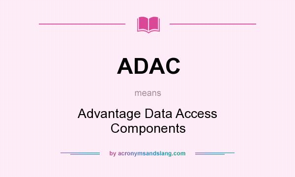 What does ADAC mean? It stands for Advantage Data Access Components