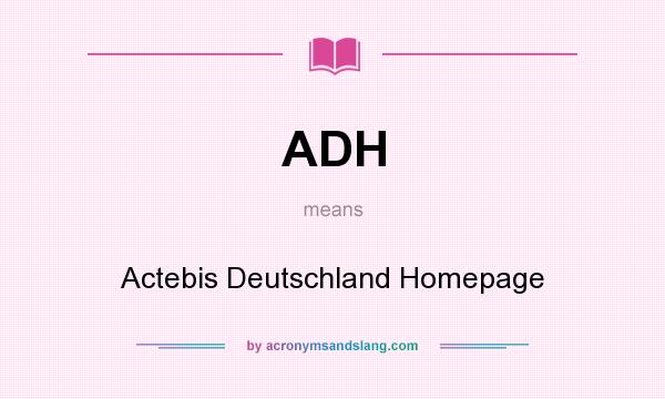 What does ADH mean? It stands for Actebis Deutschland Homepage