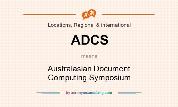 What does ADCS mean? It stands for Australasian Document Computing Symposium