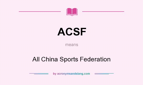 What does ACSF mean? It stands for All China Sports Federation